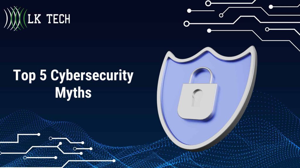 Top 5 Cybersecurity Myths