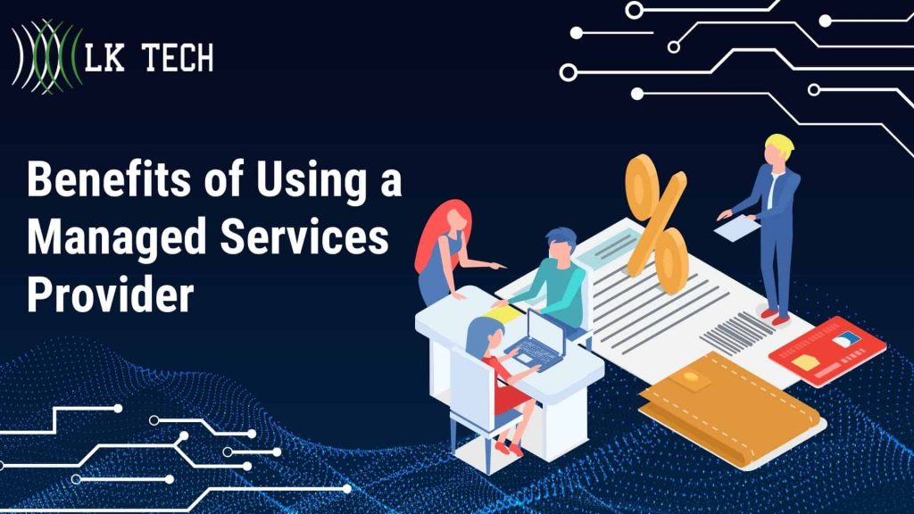 Benefits of Using a Managed Services Provider